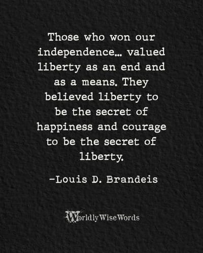 Founder's Note... Supreme Court Justice Louis D. Brandeis (1856 – 1941), On Our Founding Values